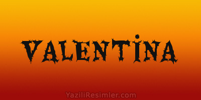 VALENTİNA