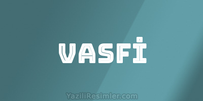 VASFİ