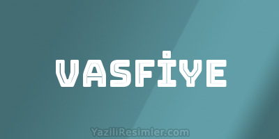 VASFİYE