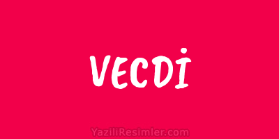 VECDİ