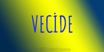 VECİDE
