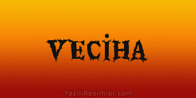 VECİHA