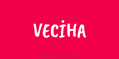 VECİHA