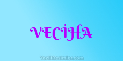 VECİHA