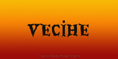 VECİHE