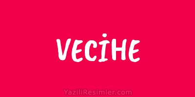 VECİHE