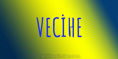 VECİHE