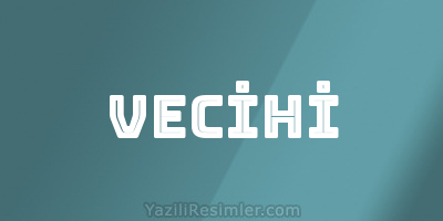 VECİHİ