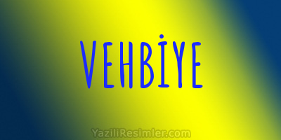 VEHBİYE