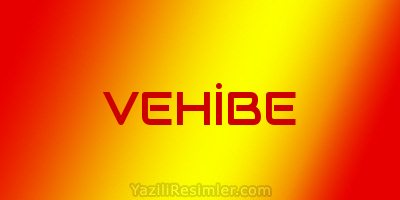 VEHİBE