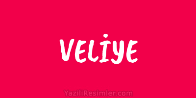 VELİYE