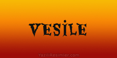 VESİLE