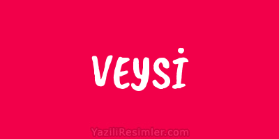 VEYSİ