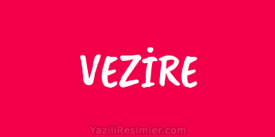 VEZİRE