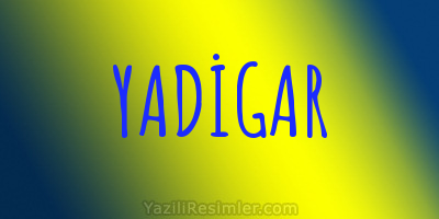 YADİGAR