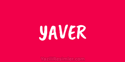 YAVER