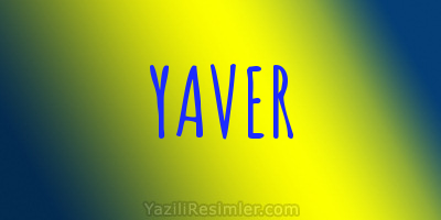 YAVER