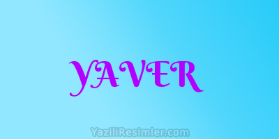 YAVER