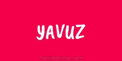 YAVUZ