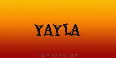 YAYLA