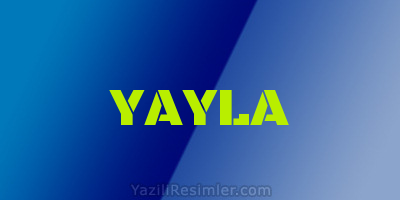 YAYLA