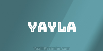 YAYLA