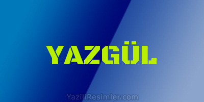 YAZGÜL