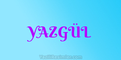 YAZGÜL