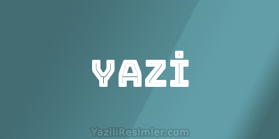 YAZİ