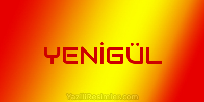 YENİGÜL