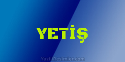 YETİŞ