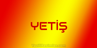 YETİŞ