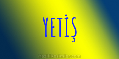 YETİŞ