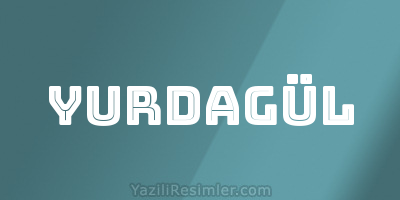 YURDAGÜL