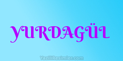 YURDAGÜL