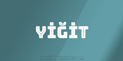 YİĞİT