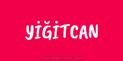 YİĞİTCAN