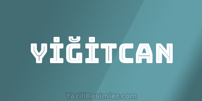 YİĞİTCAN