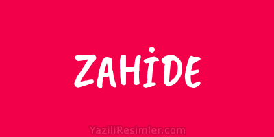 ZAHİDE