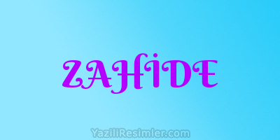 ZAHİDE