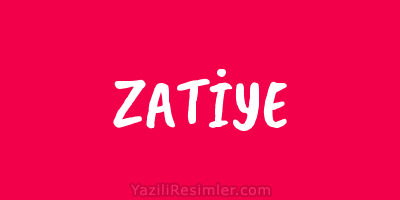 ZATİYE