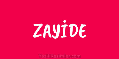 ZAYİDE