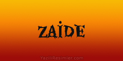 ZAİDE