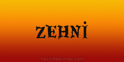 ZEHNİ