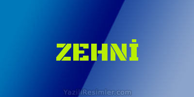 ZEHNİ