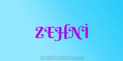 ZEHNİ