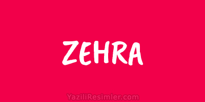 ZEHRA