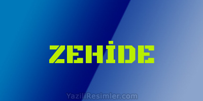 ZEHİDE