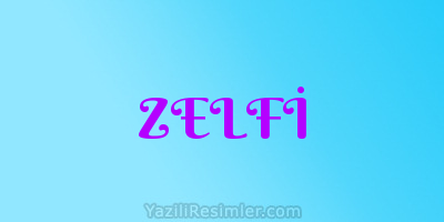 ZELFİ