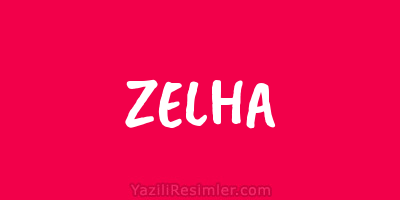 ZELHA